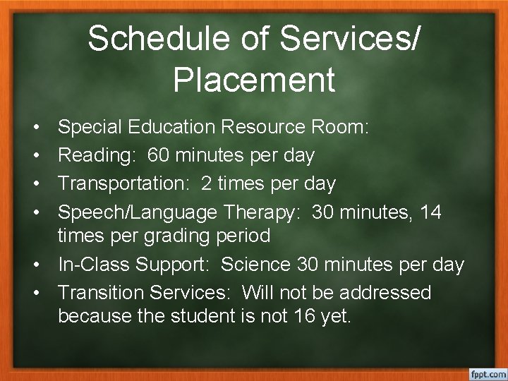 Schedule of Services/ Placement • • Special Education Resource Room: Reading: 60 minutes per