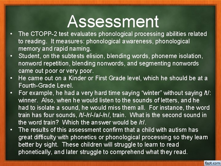 Assessment • The CTOPP-2 test evaluates phonological processing abilities related to reading. It measures: