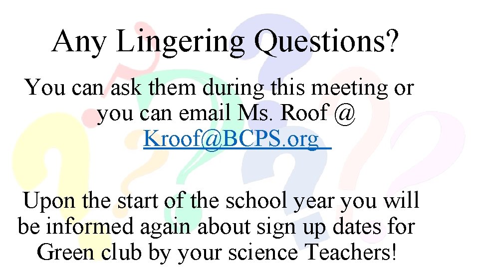 Any Lingering Questions? You can ask them during this meeting or you can email