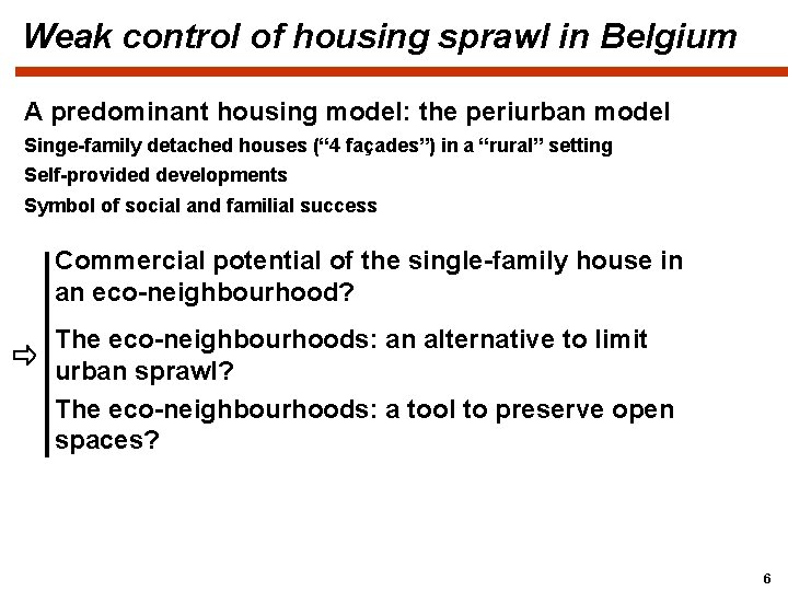 Weak control of housing sprawl in Belgium A predominant housing model: the periurban model