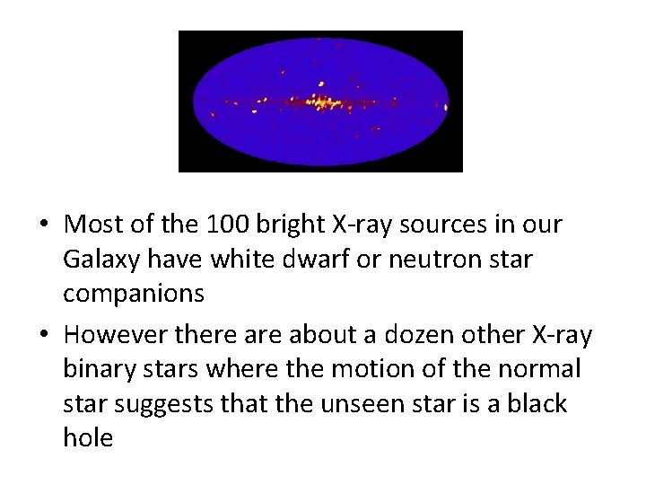  • Most of the 100 bright X-ray sources in our Galaxy have white