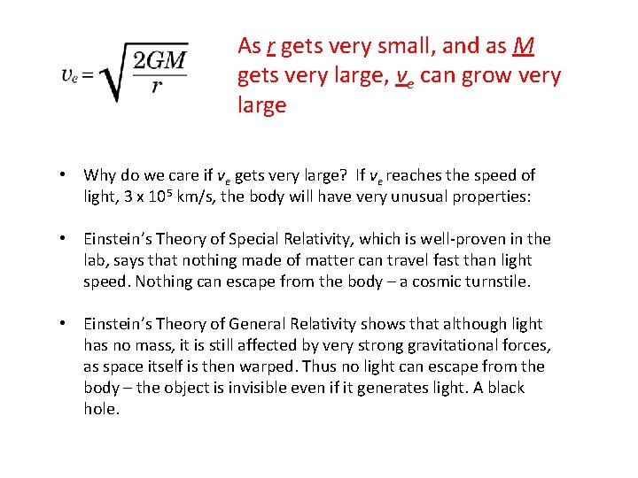 As r gets very small, and as M gets very large, ve can grow