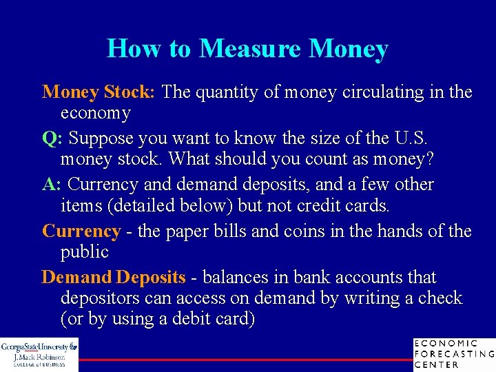 How to Measure Money Stock: The quantity of money circulating in the economy Q: