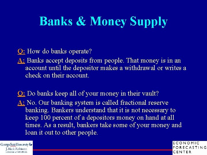 Banks & Money Supply Q: How do banks operate? A: Banks accept deposits from