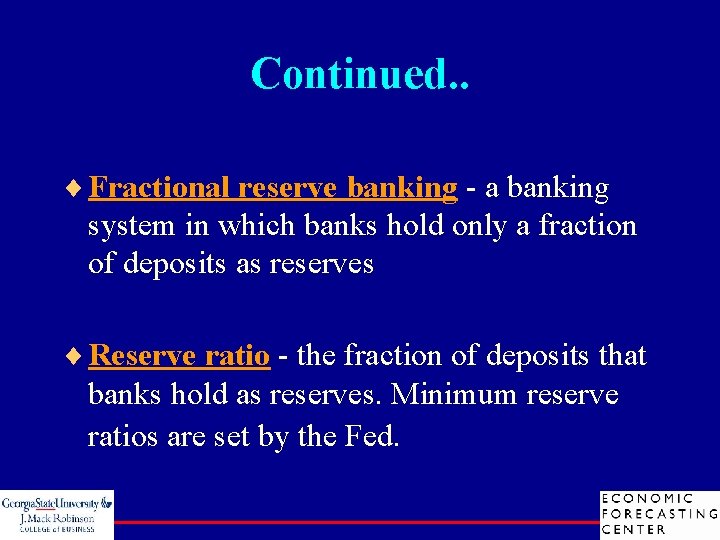 Continued. . ¨ Fractional reserve banking - a banking system in which banks hold