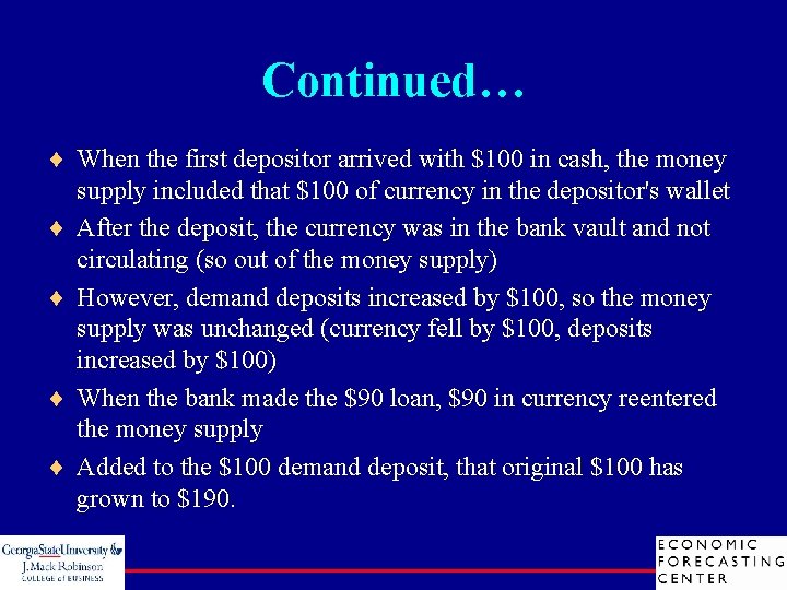 Continued… ¨ When the first depositor arrived with $100 in cash, the money supply