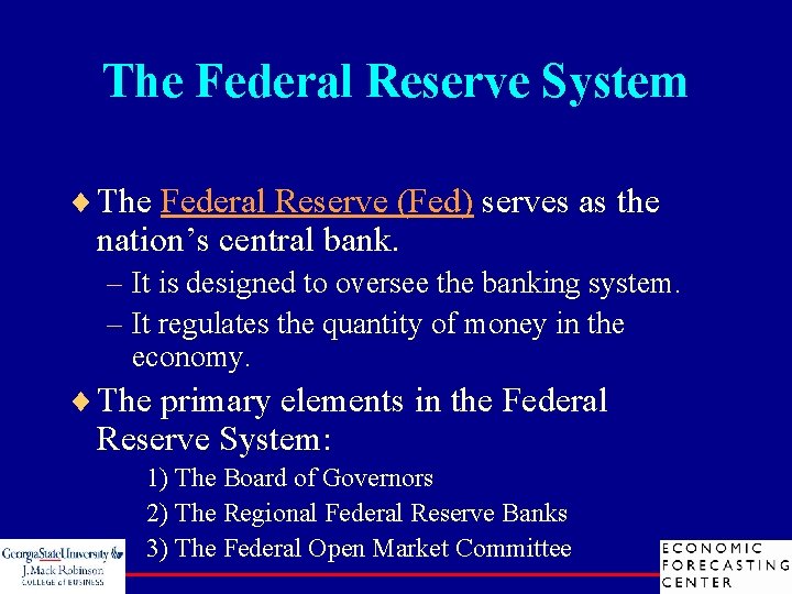 The Federal Reserve System ¨ The Federal Reserve (Fed) serves as the nation’s central