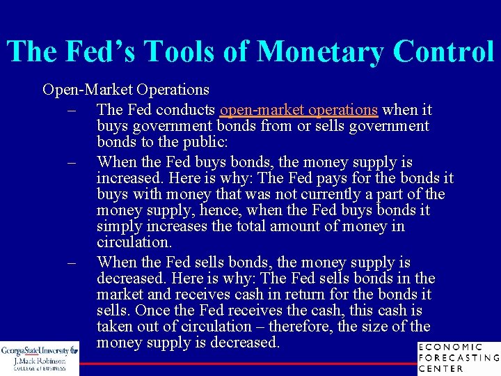 The Fed’s Tools of Monetary Control Open-Market Operations – The Fed conducts open-market operations