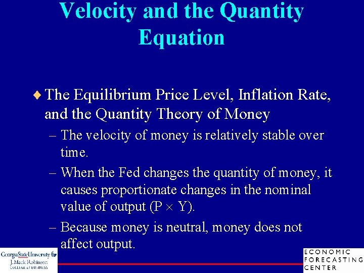 Velocity and the Quantity Equation ¨ The Equilibrium Price Level, Inflation Rate, and the