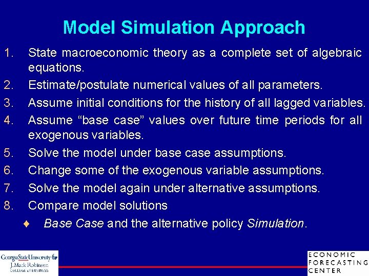 Model Simulation Approach 1. 2. 3. 4. 5. 6. 7. 8. State macroeconomic theory