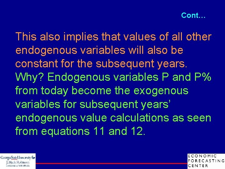 Cont… This also implies that values of all other endogenous variables will also be