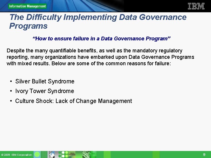 The Difficulty Implementing Data Governance Programs “How to ensure failure in a Data Governance