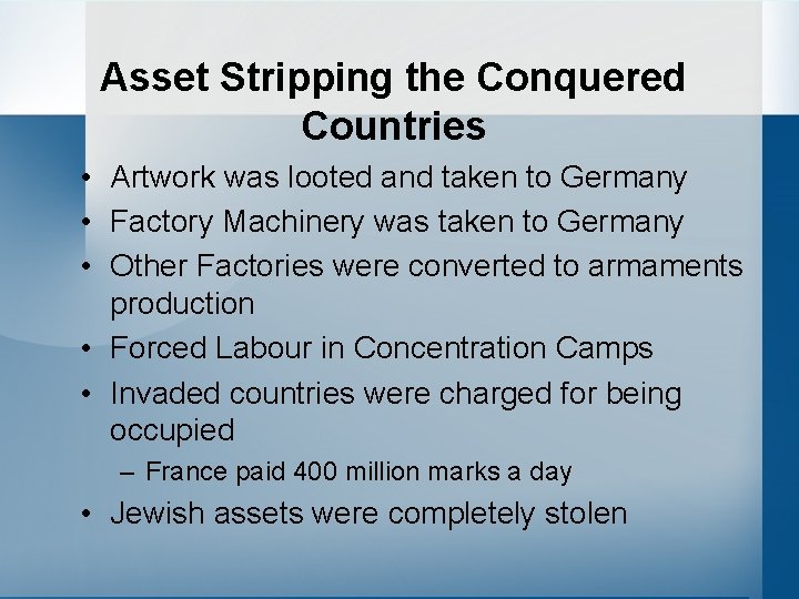 Asset Stripping the Conquered Countries • Artwork was looted and taken to Germany •