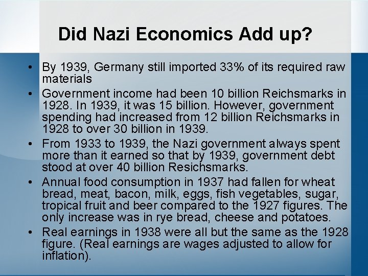 Did Nazi Economics Add up? • By 1939, Germany still imported 33% of its