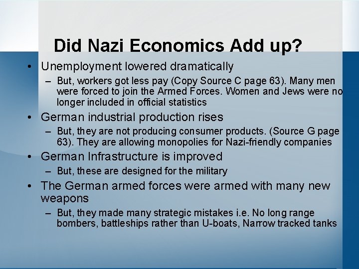 Did Nazi Economics Add up? • Unemployment lowered dramatically – But, workers got less