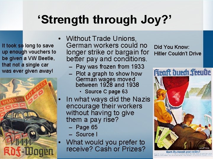 ‘Strength through Joy? ’ • Without Trade Unions, It took so long to save