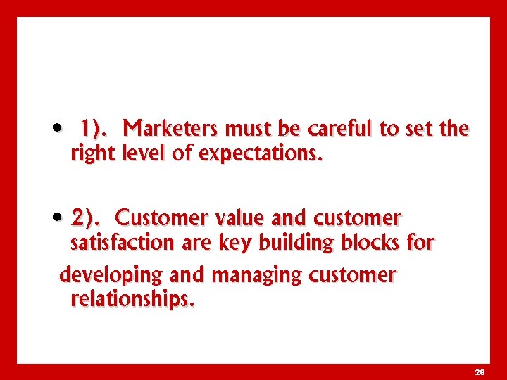  • 1). Marketers must be careful to set the right level of expectations.