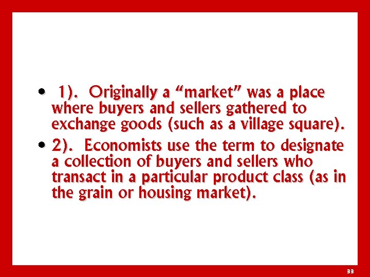  • 1). Originally a “market” was a place where buyers and sellers gathered