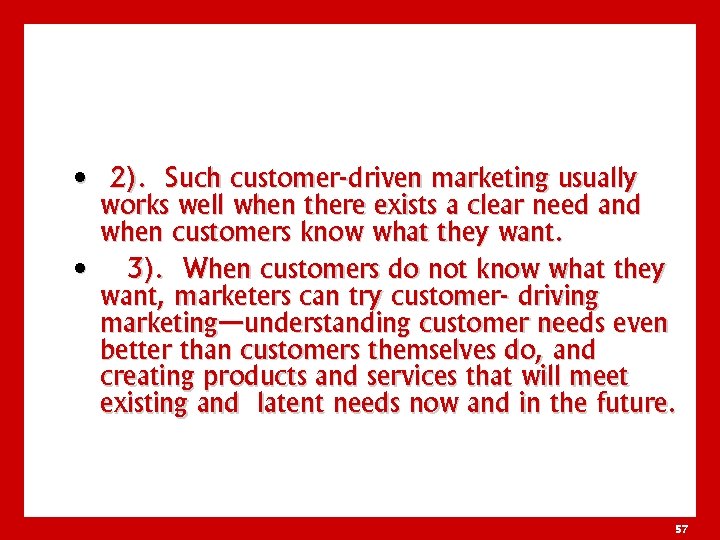  • 2). Such customer-driven marketing usually works well when there exists a clear