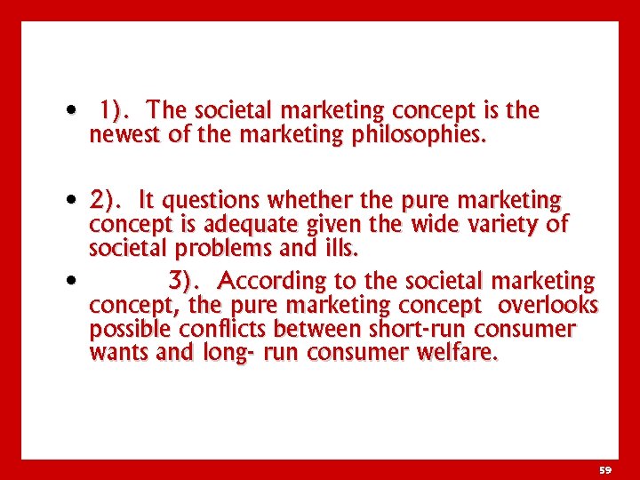  • 1). The societal marketing concept is the newest of the marketing philosophies.