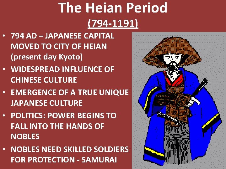 The Heian Period (794 -1191) • 794 AD – JAPANESE CAPITAL MOVED TO CITY
