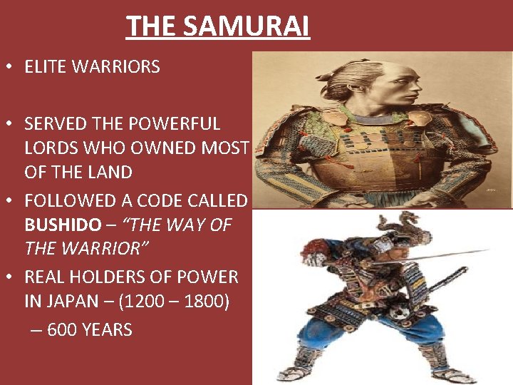 THE SAMURAI • ELITE WARRIORS • SERVED THE POWERFUL LORDS WHO OWNED MOST OF
