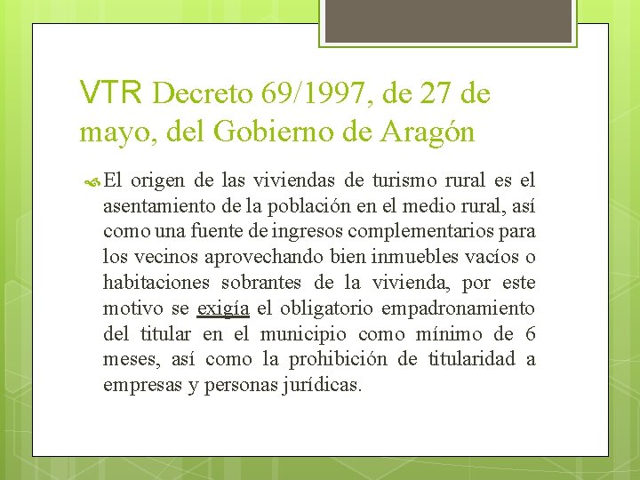 VTR Decreto 69/1997, de 27 de mayo, del Gobierno de Aragón El origen de