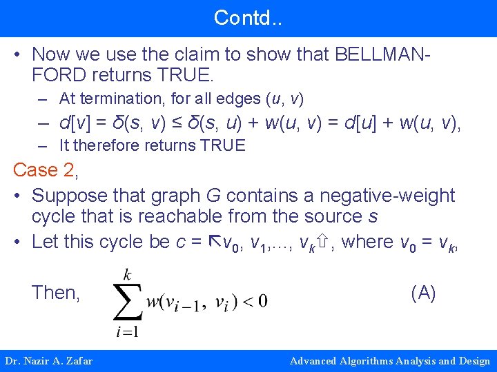 Contd. . • Now we use the claim to show that BELLMANFORD returns TRUE.