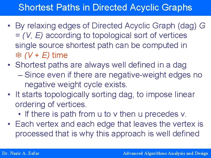 Shortest Paths in Directed Acyclic Graphs • By relaxing edges of Directed Acyclic Graph