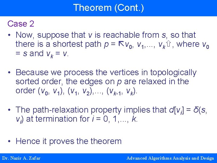 Theorem (Cont. ) Case 2 • Now, suppose that v is reachable from s,