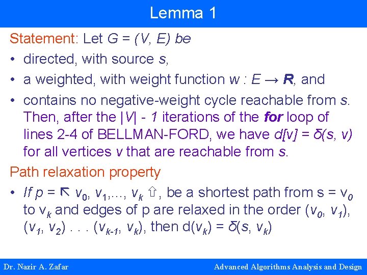 Lemma 1 Statement: Let G = (V, E) be • directed, with source s,