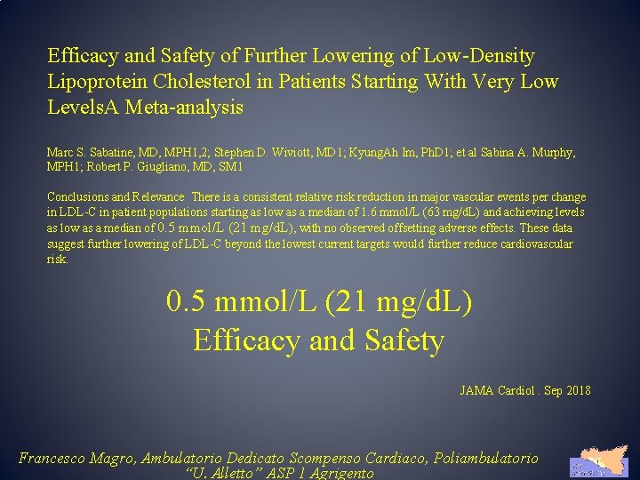 Efficacy and Safety of Further Lowering of Low-Density Lipoprotein Cholesterol in Patients Starting With