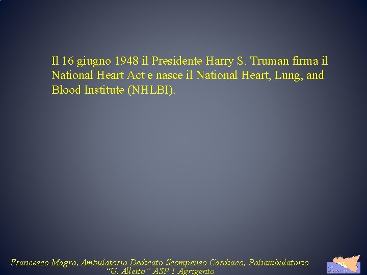 Il 16 giugno 1948 il Presidente Harry S. Truman firma il National Heart Act