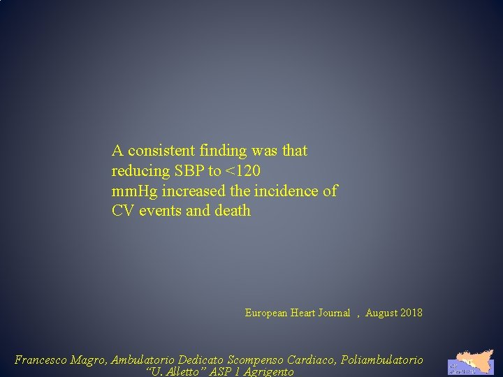 A consistent finding was that reducing SBP to <120 mm. Hg increased the incidence