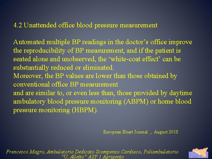 4. 2 Unattended office blood pressure measurement Automated multiple BP readings in the doctor’s