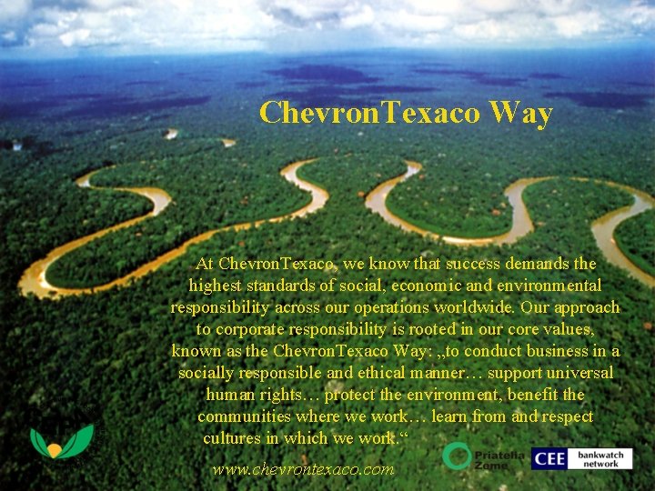 Chevron. Texaco Way At Chevron. Texaco, we know that success demands the highest standards