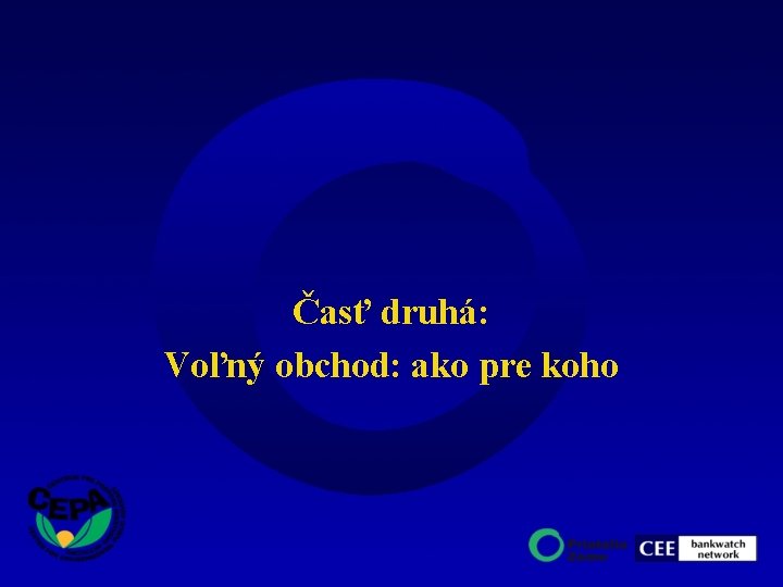 Časť druhá: Voľný obchod: ako pre koho 