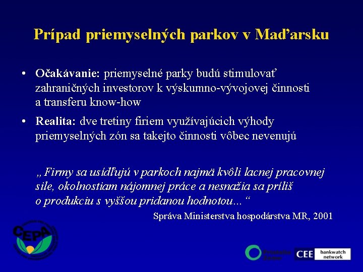 Prípad priemyselných parkov v Maďarsku • Očakávanie: priemyselné parky budú stimulovať zahraničných investorov k