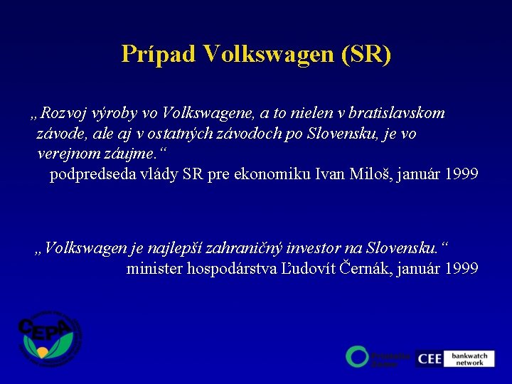 Prípad Volkswagen (SR) „Rozvoj výroby vo Volkswagene, a to nielen v bratislavskom závode, ale