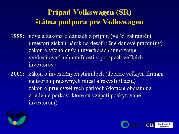 Prípad Volkswagen (SR) štátna podpora pre Volkswagen 1999: novela zákona o daniach z príjmu