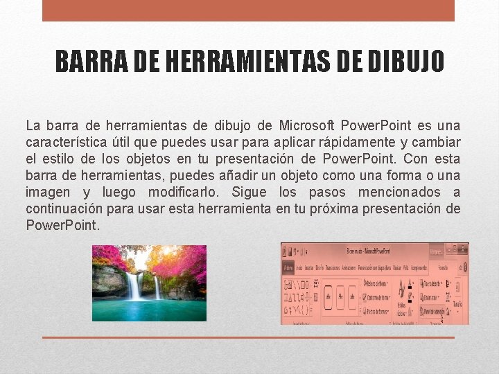 BARRA DE HERRAMIENTAS DE DIBUJO La barra de herramientas de dibujo de Microsoft Power.