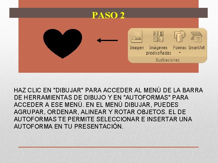 PASO 2 HAZ CLIC EN "DIBUJAR" PARA ACCEDER AL MENÚ DE LA BARRA DE