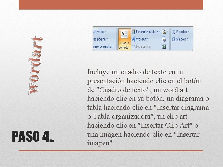 wordart PASO 4. . Incluye un cuadro de texto en tu presentación haciendo clic