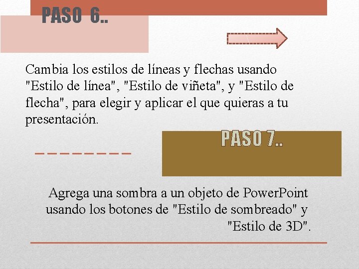 PASO 6. . Cambia los estilos de líneas y flechas usando "Estilo de línea",