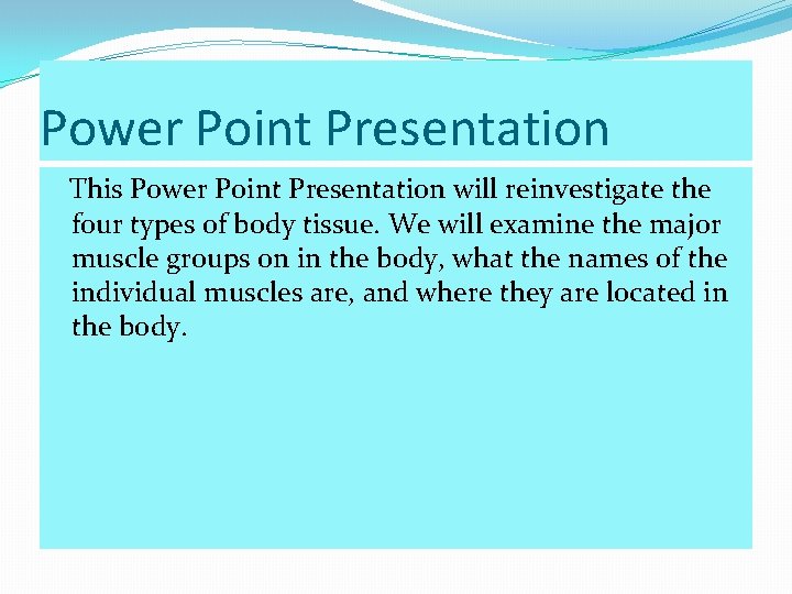 Power Point Presentation This Power Point Presentation will reinvestigate the four types of body