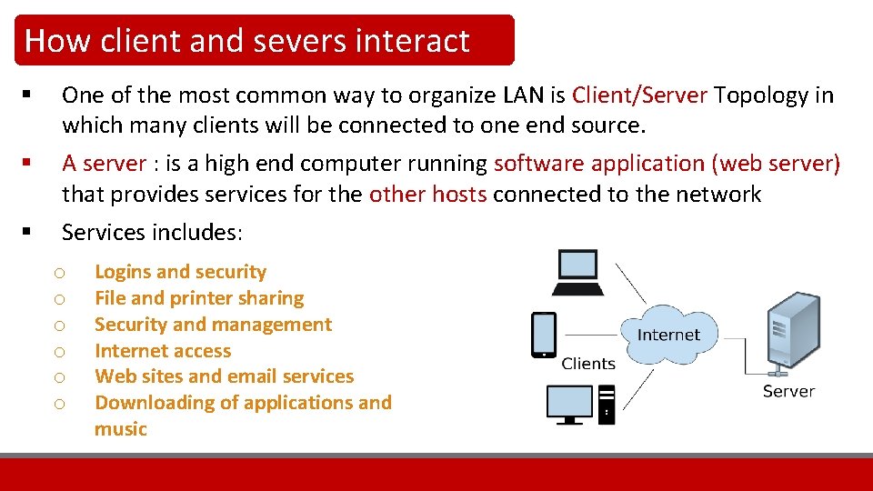 How client and severs interact § § § One of the most common way