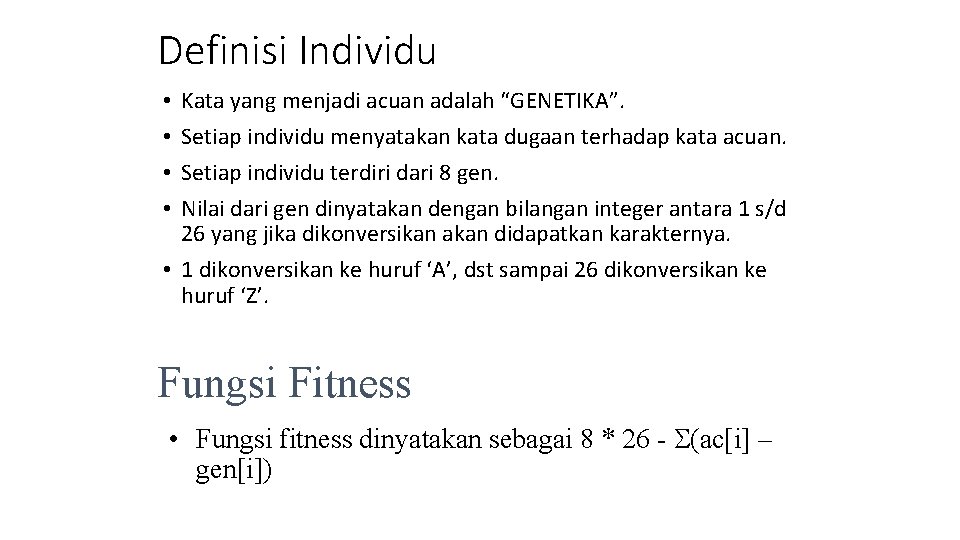 Definisi Individu Kata yang menjadi acuan adalah “GENETIKA”. Setiap individu menyatakan kata dugaan terhadap Definisi Individu Kata yang menjadi acuan adalah “GENETIKA”. Setiap individu menyatakan kata dugaan terhadap