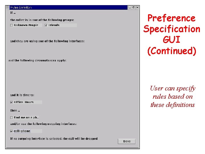 Preference Specification GUI (Continued) User can specify rules based on these definitions 