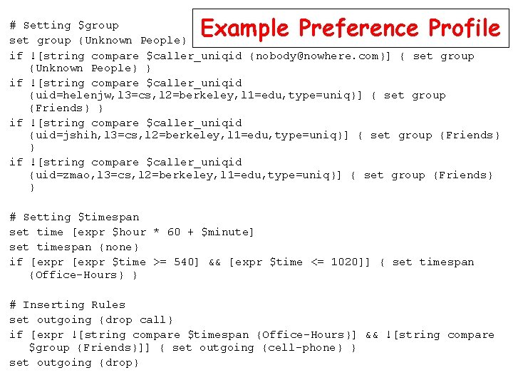 Example Preference Profile # Setting $group set group {Unknown People} if ![string compare $caller_uniqid