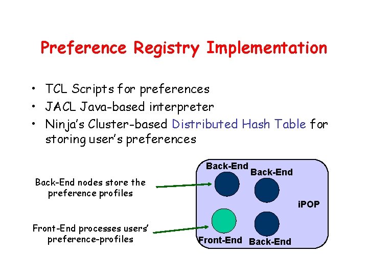 Preference Registry Implementation • TCL Scripts for preferences • JACL Java-based interpreter • Ninja’s